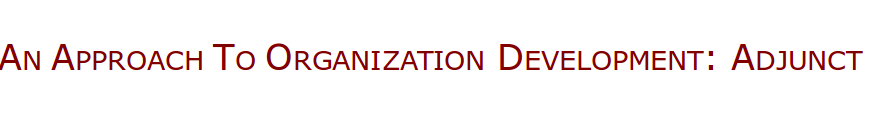 OD: An approach to organization development: Adjunct